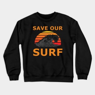 Save our surf Crewneck Sweatshirt